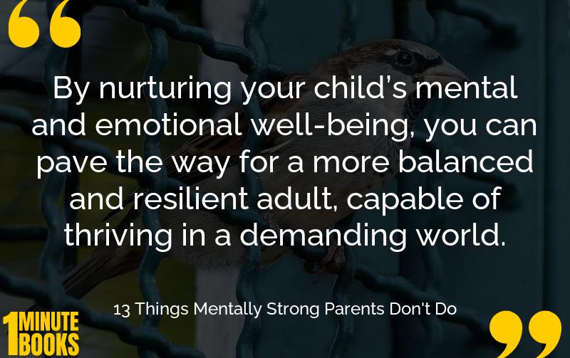 13 Things Mentally Strong Parents Don't Do Summary Brief Summary