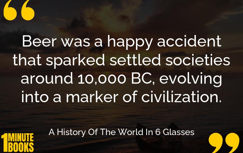A History Of The World In 6 Glasses Summary Brief Summary