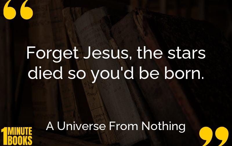 A Universe From Nothing Summary Brief Summary