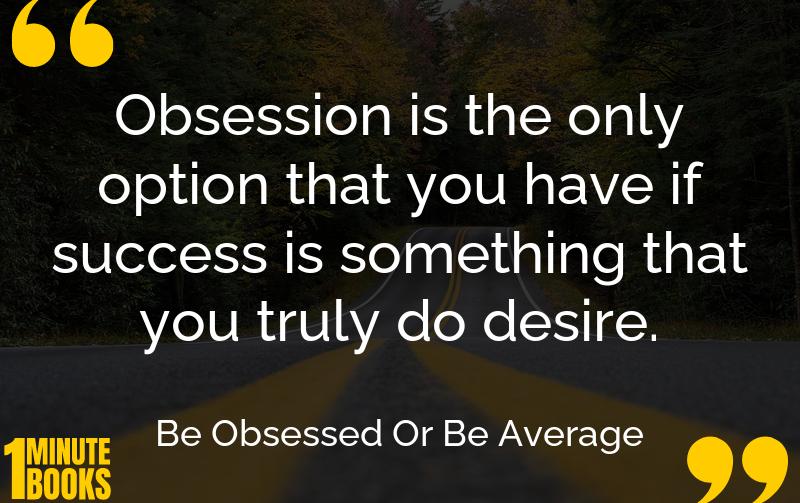 Be Obsessed Or Be Average Summary Brief Summary
