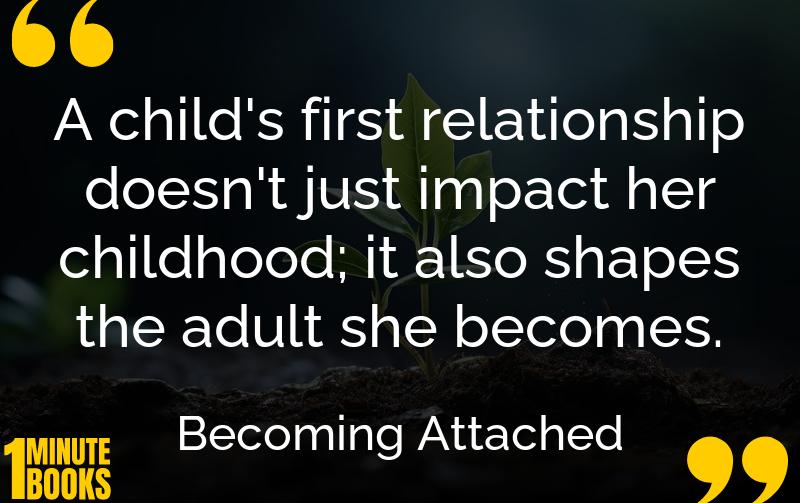 Becoming Attached Summary Brief Summary