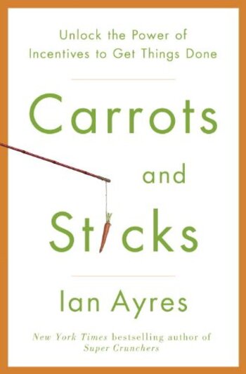 Carrots And Sticks Summary Key Points