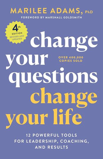 Change Your Questions, Change Your Life Summary Key Points