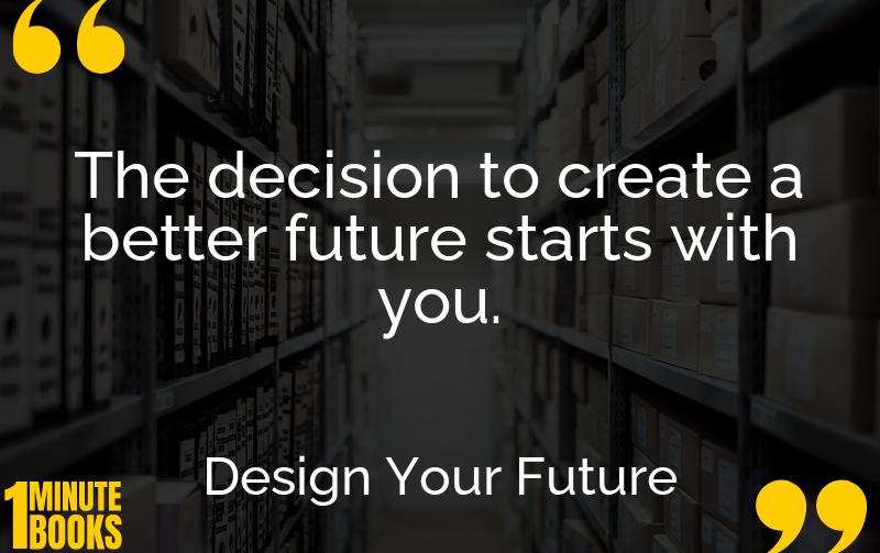 Design Your Future Summary Brief Summary