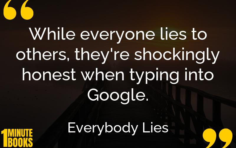 Everybody Lies Summary Brief Summary