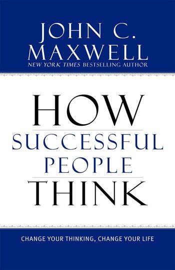 How Successful People Think Summary Key Points