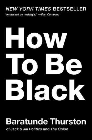 How To Be Black Summary Key Points