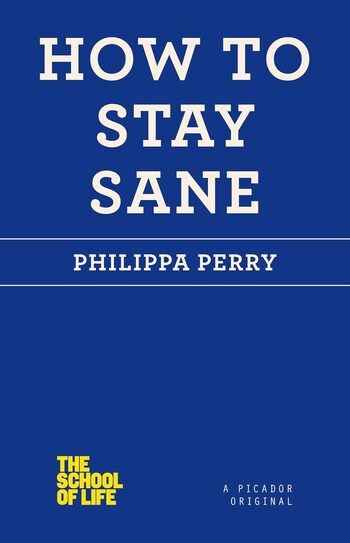 How To Stay Sane Summary Key Points