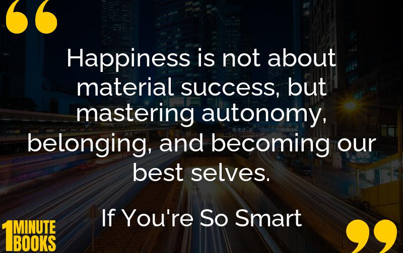 If You're So Smart, Why Aren't You Happy Summary Brief Summary
