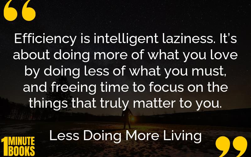 Less Doing More Living Summary Brief Summary