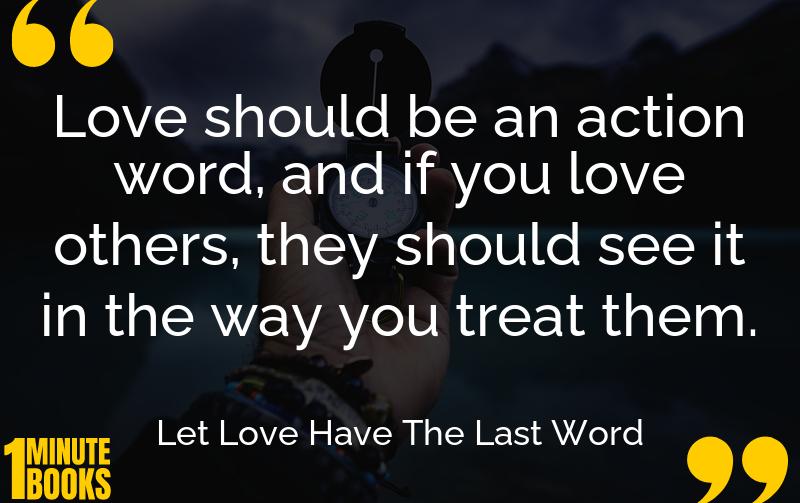Let Love Have The Last Word Summary Brief Summary