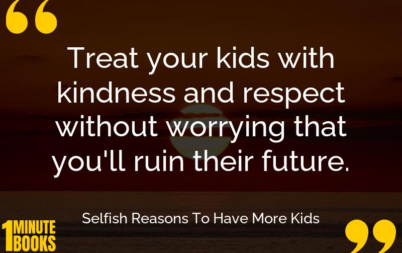 Selfish Reasons To Have More Kids Summary Brief Summary
