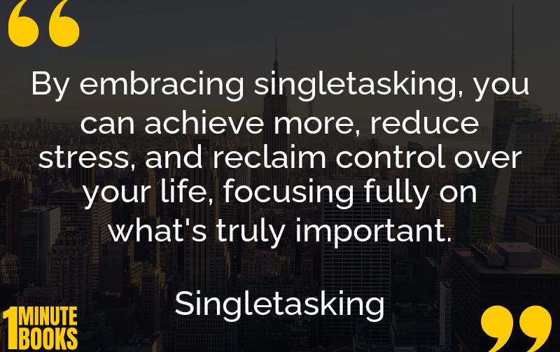 Singletasking Summary Brief Summary