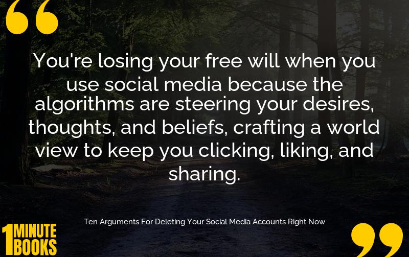 Ten Arguments For Deleting Your Social Media Accounts Right Now Summary Brief Summary