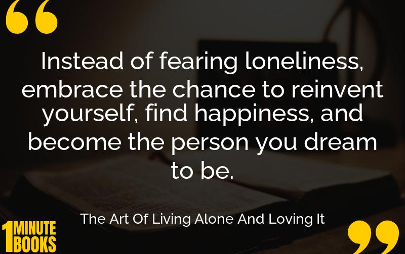 The Art Of Living Alone And Loving It Summary Brief Summary