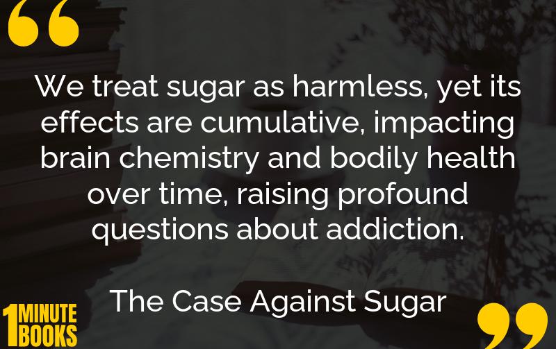 The Case Against Sugar Summary Brief Summary