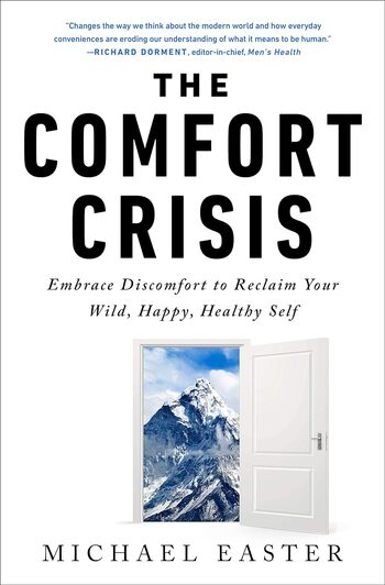 The Comfort Crisis Summary Key Points