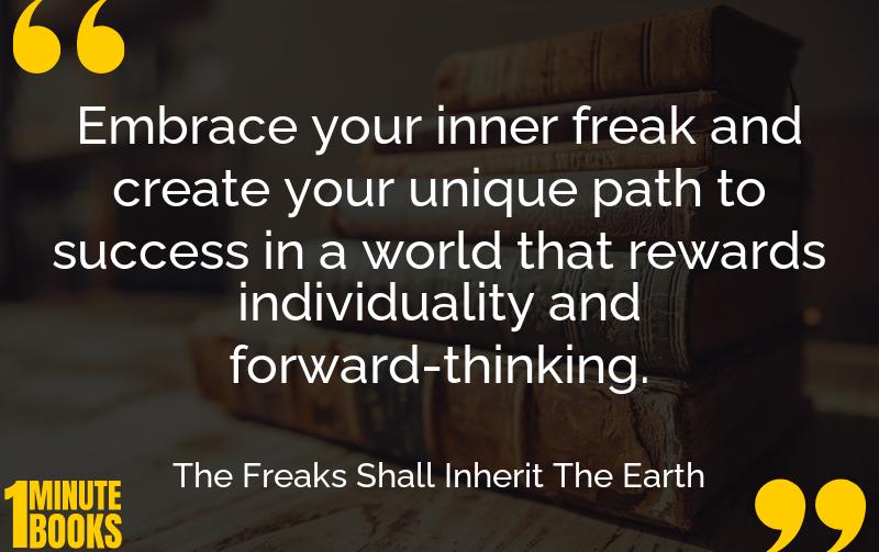 The Freaks Shall Inherit The Earth Summary Brief Summary