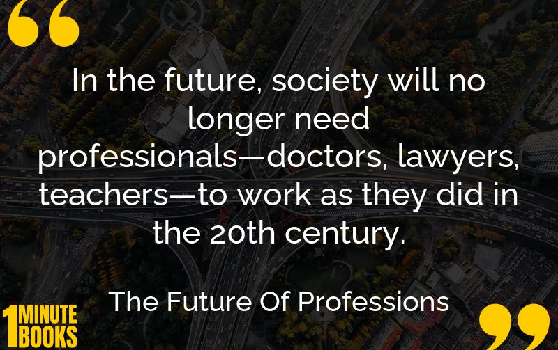 The Future Of The Professions Summary Brief Summary