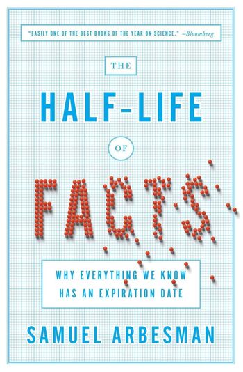 The Half-life Of Facts Summary Key Points