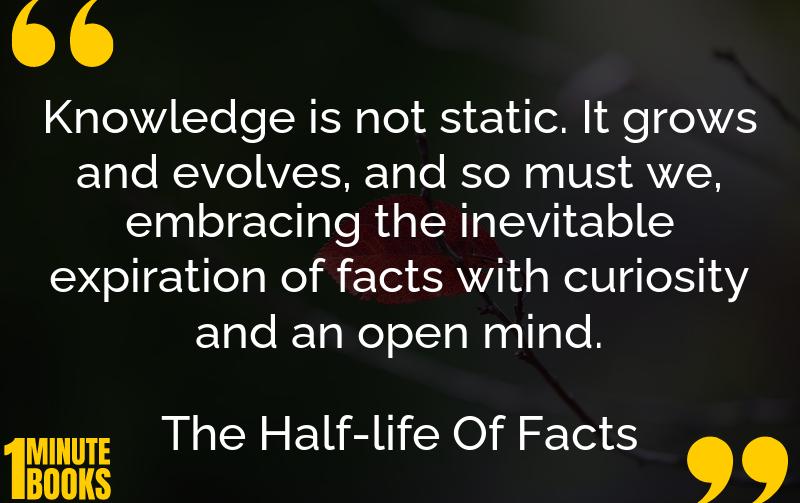 The Half-life Of Facts Summary Brief Summary