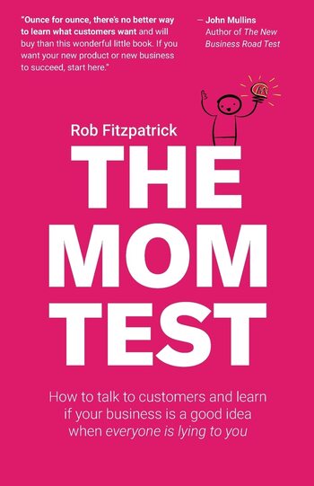 The Mom Test Summary Key Points