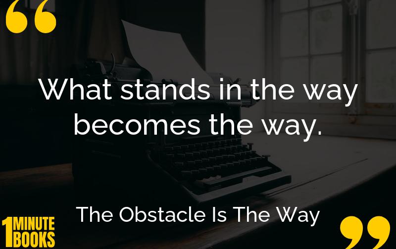 The Obstacle Is The Way Summary Brief Summary