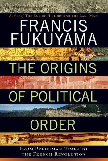 The Origins of Political Order Summary Key Points