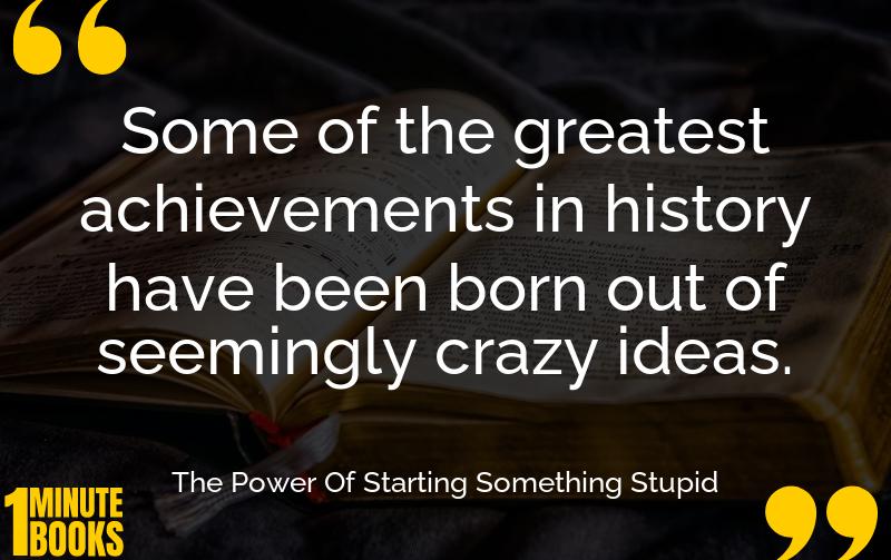 The Power Of Starting Something Stupid Summary Brief Summary