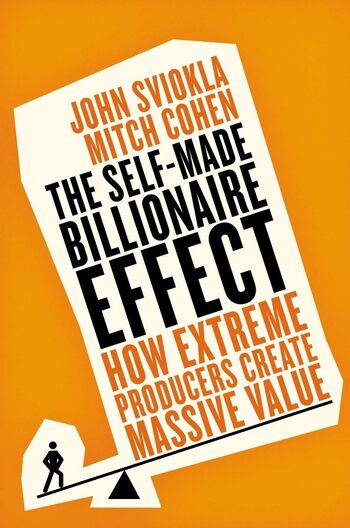 The Self-Made Billionaire Effect Summary Key Points
