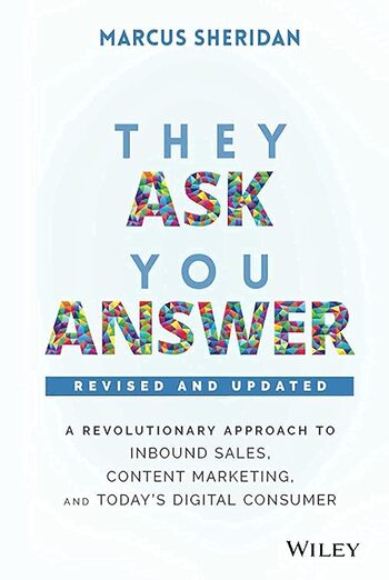 They Ask You Answer Summary Key Points
