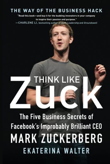 Think Like Zuck Summary Key Points