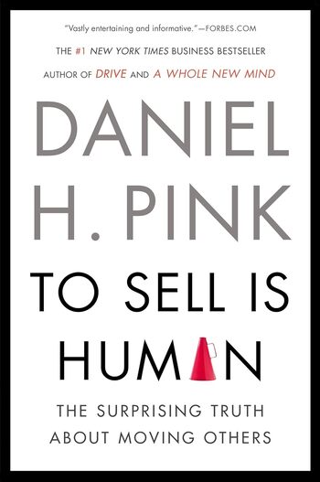 To Sell Is Human Summary Key Points