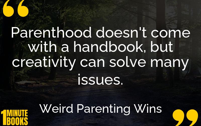 Weird Parenting Wins Summary Brief Summary