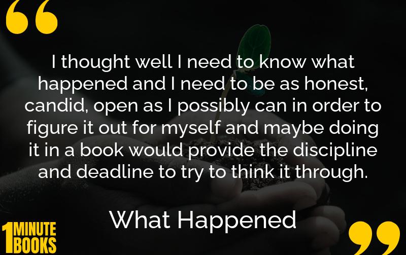 What Happened Summary Brief Summary