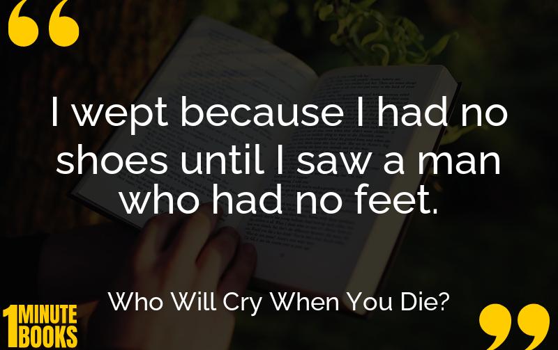 Who Will Cry When You Die? Summary Brief Summary