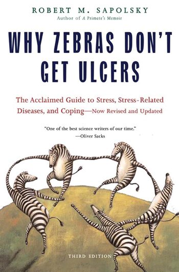 Why Zebras Don't Get Ulcers Summary Key Points