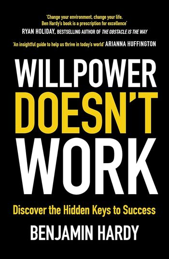 Willpower Doesn't Work Summary Key Points