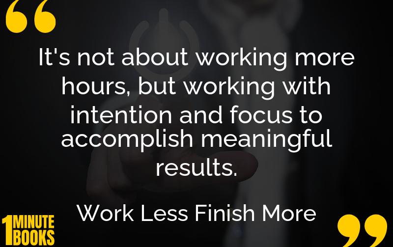 Work Less Finish More Summary Brief Summary