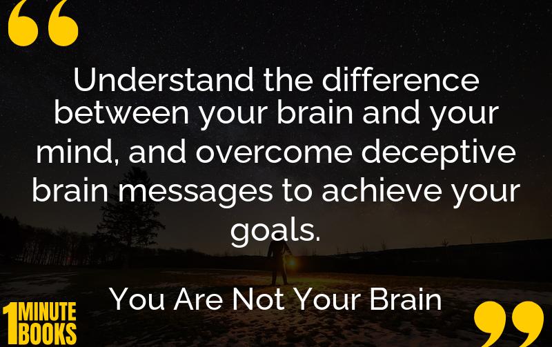 You Are Not Your Brain Summary Brief Summary
